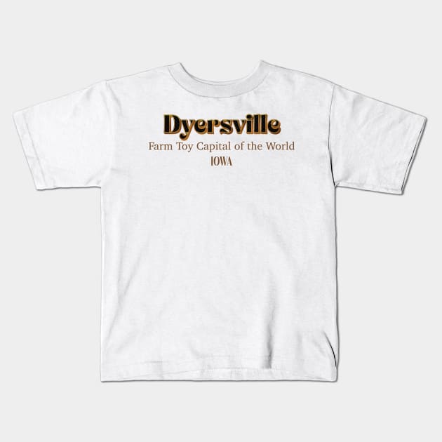 Dyersville Farm Toy Capital Of The World Iowa Kids T-Shirt by PowelCastStudio